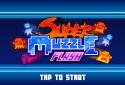 Super Flash Muzzle screenshot 15