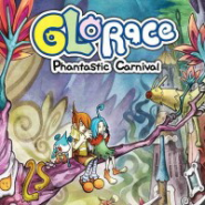 Glorace: Phantastic Carnival Glorace: Phantastic Carnival