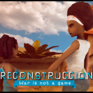 Reconstrucción - War is not a game